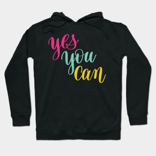 Yes You Can Hoodie